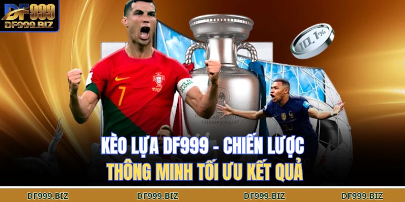 kèo lựa DF999