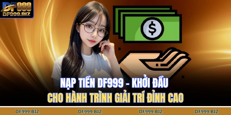 nạp tiền DF999