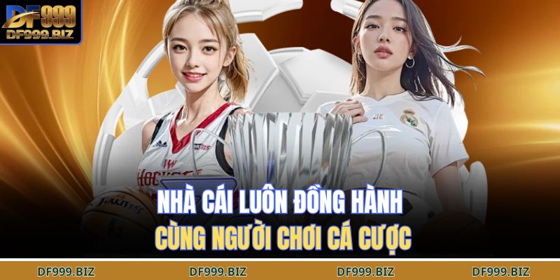 Nhà cái luôn đồng hành cùng người chơi cá cược