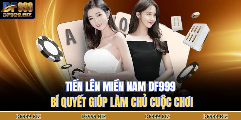 Tiến lên miền nam DF999