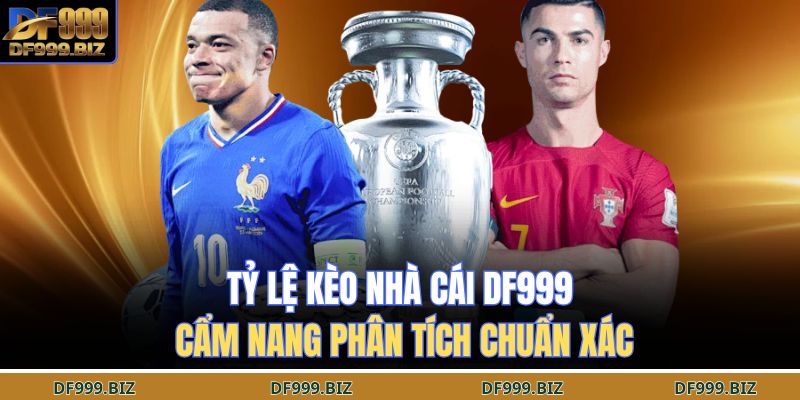 tỷ lệ kèo nhà cái DF999